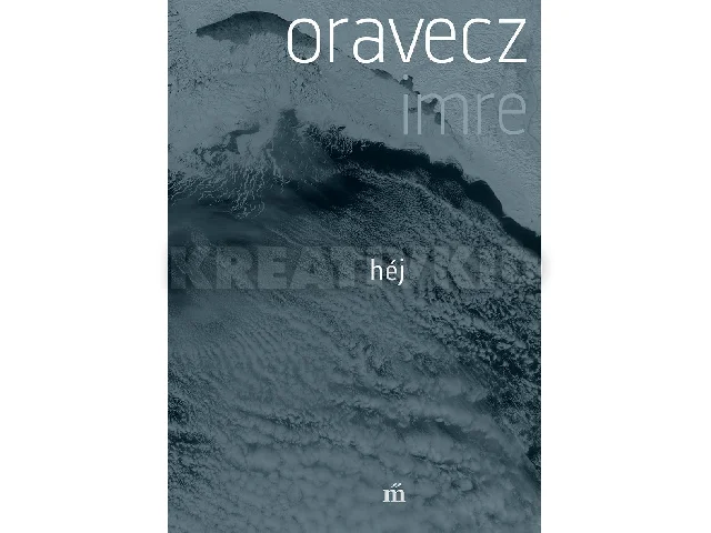 ORAVECZ IMRE: HÉJ