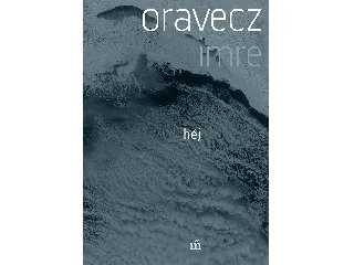 ORAVECZ IMRE: HÉJ