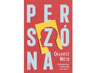 ORAVECZ NÓRA: PERSZÓNA