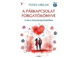 ORBAN, PETER: A PÁRKAPCSOLAT FORGATÓKÖNYVE