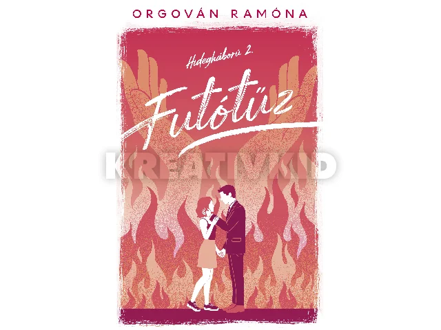 ORGOVÁN RAMÓNA: FUTÓTŰZ - HIDEGHÁBORÚ 2.