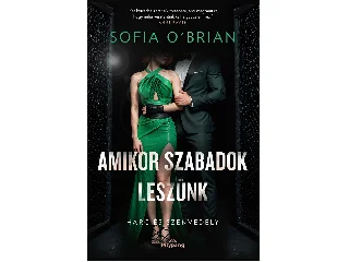 O'BRIAN, SOFIA: AMIKOR SZABADOK LESZÜNK