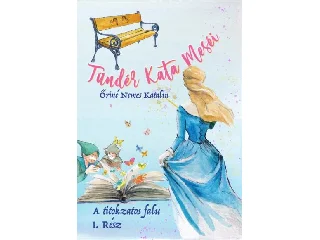 ŐRINÉ NEMES KATALIN: TÜNDÉR KATA MESÉI - A TITOKZATOS FALU