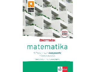 OROSZ GYULA, PÁLFALVI JÓZSEFNÉ: ÉRETTSÉGI - MATEMATIKA FELADATSOROK A KÖZÉPSZINTŰ ÍRÁSBELI VIZSGÁRA (2024)
