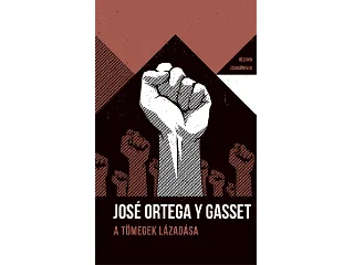 ORTEGA Y GASSET, JOSÉ: A TÖMEGEK LÁZADÁSA - HELIKON ZSEBKÖNYVEK 79.