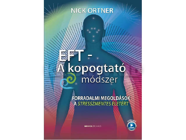 ORTNER, NICK: EFT - A KOPOGTATÓ MÓDSZER - LETÖLTHETŐ VIDEÓVAL