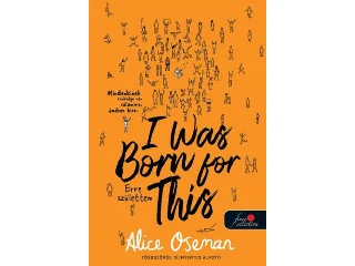 OSEMAN, ALICE: I WAS BORN FOR THIS  ERRE SZÜLETTEM - BRIT