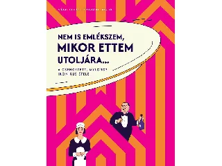 OSGYÁNI LÁSZLÓ-MÁTAI TAMÁS: NEM IS EMLÉKSZEM, MIKOR ETTEM UTOLJÁRA... - A CSENGETETT, MYLORD? IKONIKUS ÉTELE