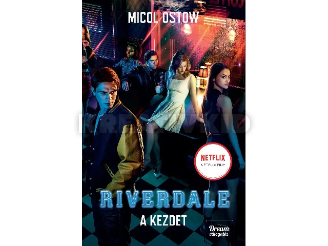 OSTOW, MICOL: RIVERDALE - A KEZDET (NETFLIX)