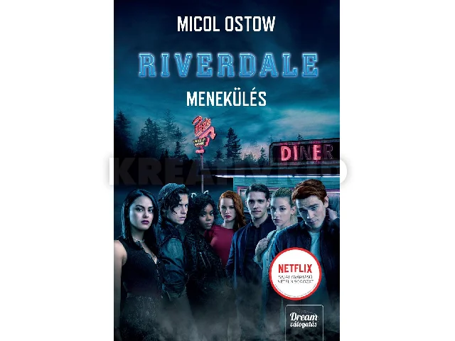 OSTOW, MICOL: RIVERDALE - MENEKÜLÉS (NETFLIX)