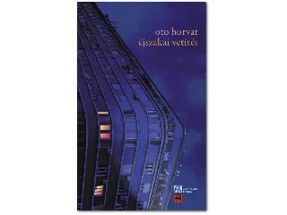 OTO HORVAT: ÉJSZAKAI VETÍTÉS