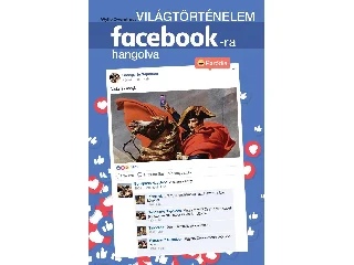 OVERSTREET, WYLIE: VILÁGTÖRTÉNELEM FACEBOOK-RA HANGOLVA