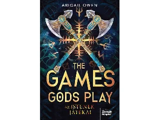 OWEN, ABIGAIL: THE GAMES GODS PLAY - AZ ISTENEK JÁTÉKAI