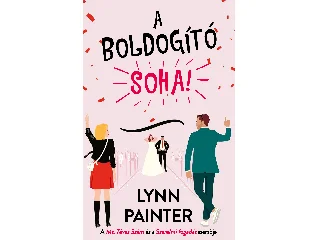 PAINTER, LYNN: A BOLDOGÍTÓ SOHA!