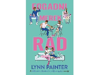 PAINTER, LYNN: FOGADNI MEREK RÁD