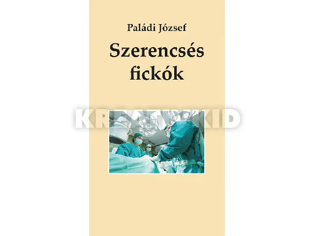 PALÁDI JÓZSEF: SZERENCSÉS FICKÓK