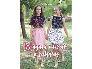 PÁLI SZILVIA: MAGAM VARROM A RUHÁIM - SZABÁSMINTÁVAL -