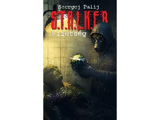 PALIJ, SZERGEJ: S.T.A.L.K.E.R. - FIZETSÉG