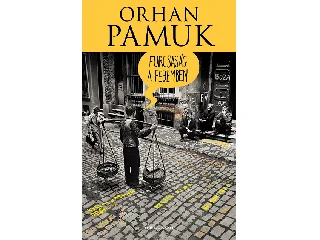 PAMUK, ORHAN: FURCSASÁG A FEJEMBEN