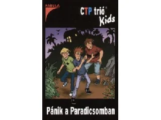 PÁNIK A PARADICSOMBAN - CTP TRIÓ KIDS 1. -