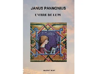 PANNONIUS, JANUS: UMBRE DE LUPI