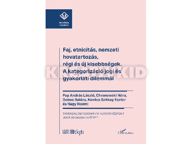 PAP ANDRÁS LÁSZLÓ: FAJ, ETNICITÁS, NEMZETI HOVATARTOZÁS, RÉGI ÉS ÚJ KISEBBSÉGEK - A KATEGORIZÁCIÓ..