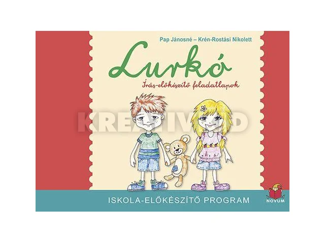 PAP JÁNOSNÉ - KRÉN-ROSTÁSI NIKOLETT: LURKÓ - ÍRÁS-ELŐKÉSZÍTŐ FELADATLAPOK