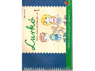 PAP JÁNOSNÉ: LURKÓ - ISKOLA-ELŐKÉSZÍTŐ FELADATLAPOK 1.