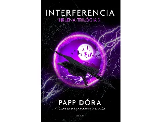 PAPP DÓRA: INTERFERENCIA (HELENA-TRILÓGIA 3.)