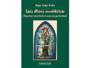 PAPP FABER ERIKA: SZŰZ MÁRIA MENTŐKÖTELE