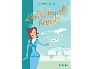 PAPP KATA: LÉGBŐL KAPOTT TÖRTÉNET