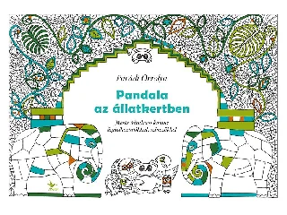 PARÁDI ORSOLYA: PANDALA AZ ÁLLATKERTBEN - MESÉS ÁLLATKERTI KALAUZ