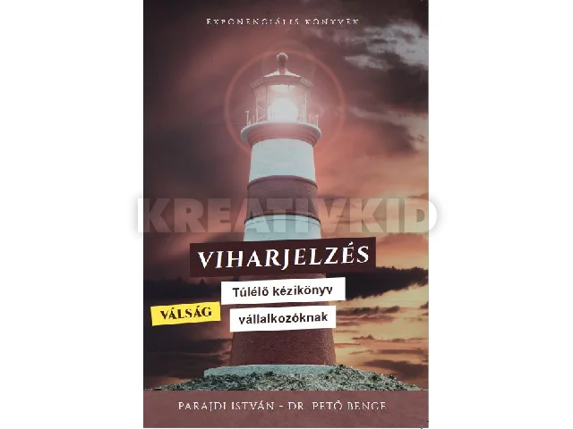 PARAJDI ISTVÁN-DR. PETŐ BENCE: VIHARJELZÉS - TÚLÉLŐ KÉZIKÖNYV VÁLLALKOZÓKNAK