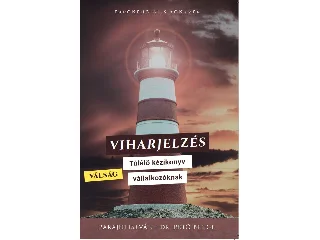 PARAJDI ISTVÁN-DR. PETŐ BENCE: VIHARJELZÉS - TÚLÉLŐ KÉZIKÖNYV VÁLLALKOZÓKNAK