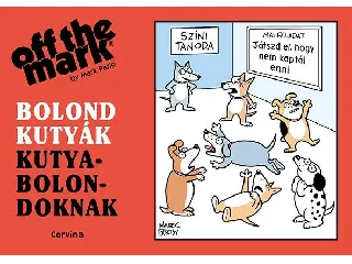 PARISI, MARK: BOLOND KUTYÁK KUTYABOLONDOKNAK