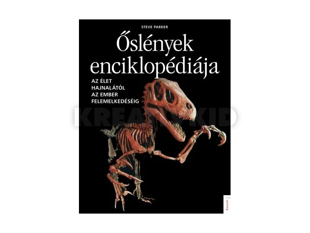 PARKER, STEVE: ŐSLÉNYEK ENCIKLOPÉDIÁJA (ÚJ BORÍTÓ)