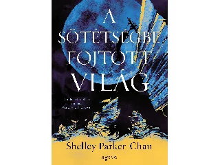 PARKER-CHAN, SHELLEY: A SÖTÉTSÉGBE FOJTOTT VILÁG