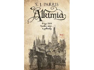 PARRIS, S.J.: ALKÍMIA-PRÁGA, 1588 HATALOM, MÁGIA... ÉS GYILKOSSÁG