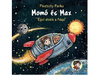 PÁSZTOHY PANKA: MOMÓ ÉS MAX - ÉJJEL ALSZIK A NAP?