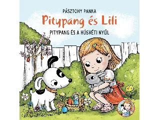 PÁSZTOHY PANKA: PITYPANG ÉS LILI - PITYPANG ÉS A HÚSVÉTI NYÚL