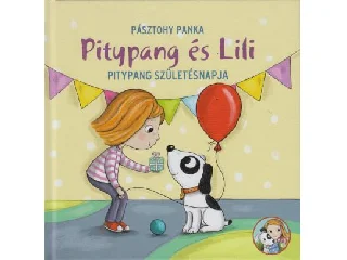 PÁSZTOHY PANKA: PITYPANG ÉS LILI - PITYPANG SZÜLETÉSNAPJA