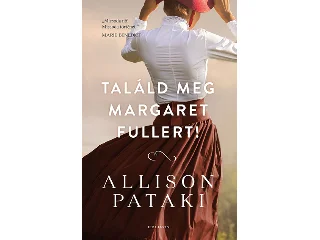 PATAKI ALLISON: TALÁLD MEG MARGARET FULLERT!