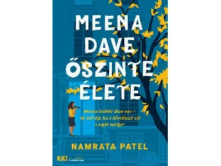 PATEL, NAMRATA: MEENA DAVE ŐSZINTE ÉLETE