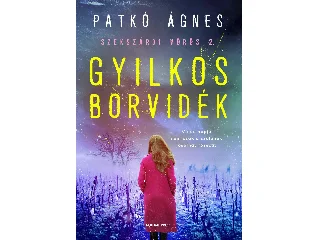 PATKÓ ÁGNES: GYILKOS BORVIDÉK