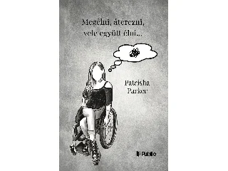 PATRISHA, PARKER: MEGÉLNI, ÁTÉREZNI, VELE EGYÜTT ÉLNI