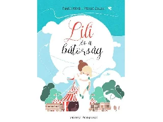 PAULIK MÓNI-VINCZE ZSUZSI: LILI ÉS A BÁTORSÁG