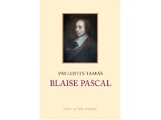 PAVLOVITS TAMÁS: BLAISE PASCAL