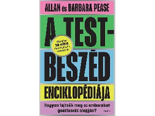 PEASE, ALLAN ÉS BARBARA: A TESTBESZÉD ENCIKLOPÉDIÁJA