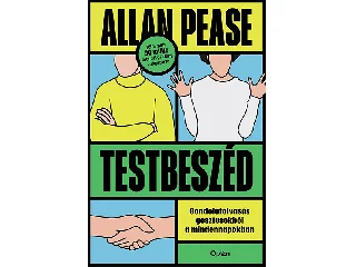 PEASE, ALLAN: TESTBESZÉD - GONDOLATOLVASÁS GESZTUSOKBÓL A MINDENNAPOKBAN