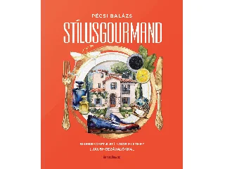 PÉCSI BALÁZS: STÍLUSGOURMAND